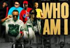 Mr Stash ft Yo Maps, Vinchenzo, Nez Long, Chester & Chuulu – Who Am I Mp3 Download